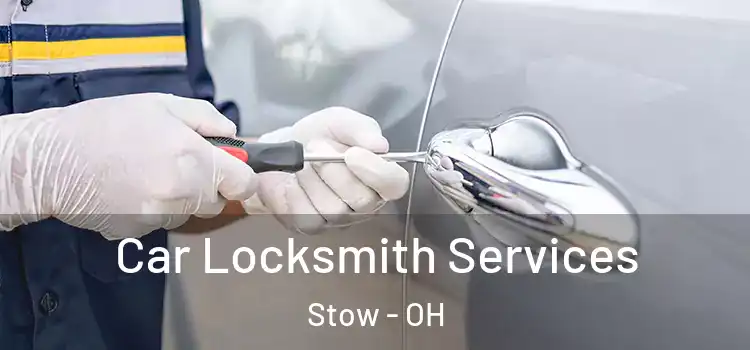 Car Locksmith Services Stow - OH