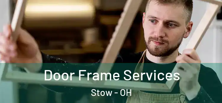 Door Frame Services Stow - OH